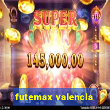 futemax valencia