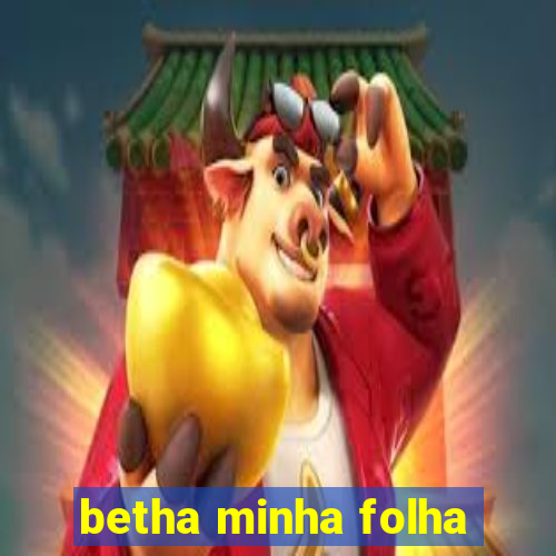 betha minha folha