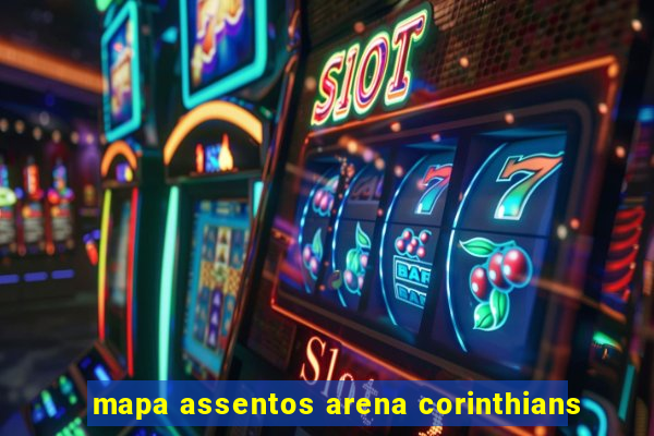 mapa assentos arena corinthians