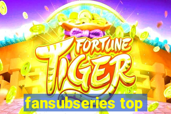 fansubseries top