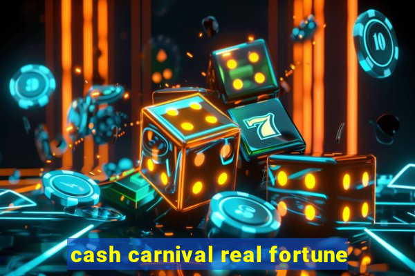 cash carnival real fortune