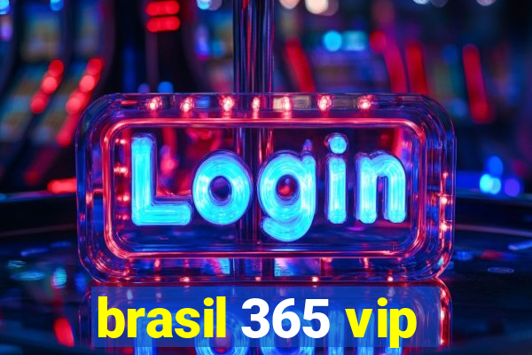 brasil 365 vip