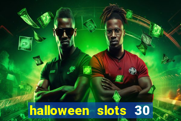 halloween slots 30 linhas multi jogos