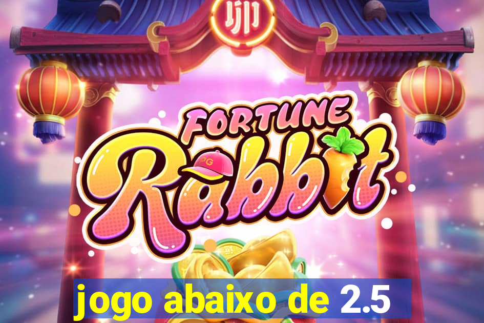 jogo abaixo de 2.5