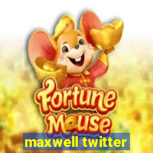 maxwell twitter