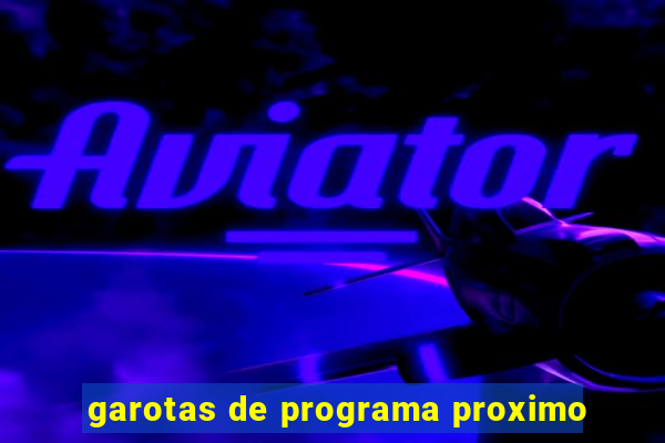 garotas de programa proximo