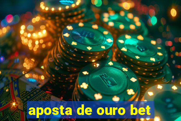 aposta de ouro bet