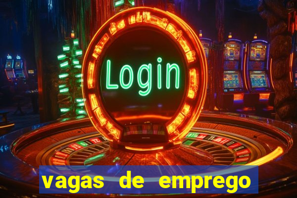 vagas de emprego brumado bahia