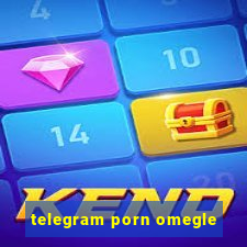 telegram porn omegle