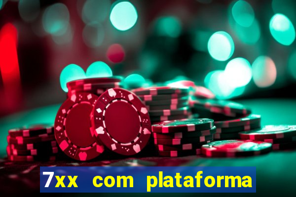 7xx com plataforma de jogos