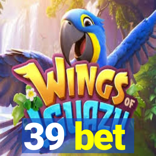 39 bet