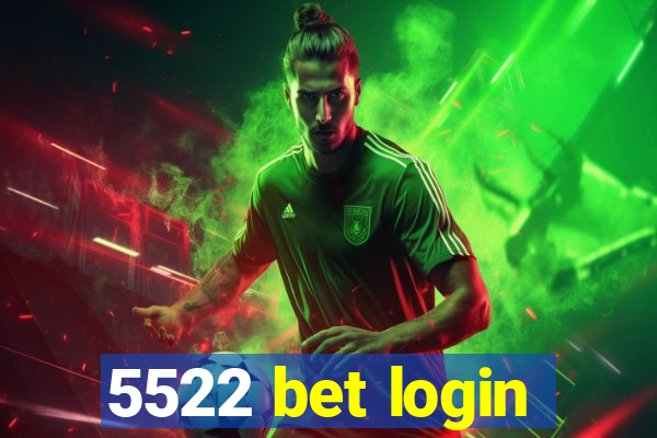 5522 bet login