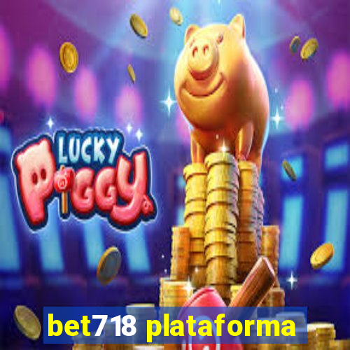 bet718 plataforma