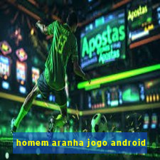 homem aranha jogo android