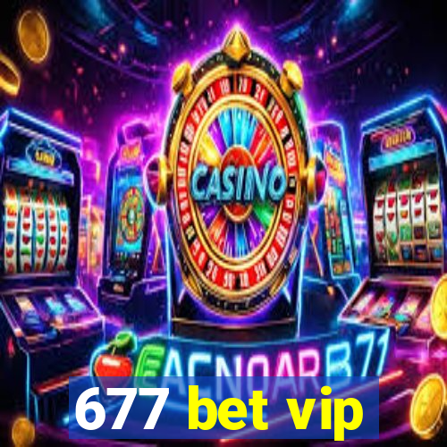 677 bet vip