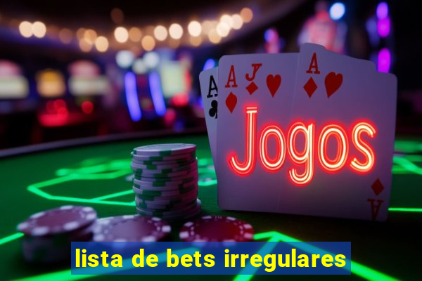 lista de bets irregulares