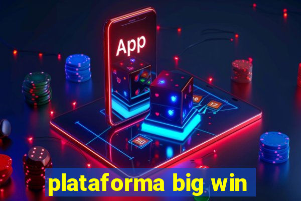 plataforma big win