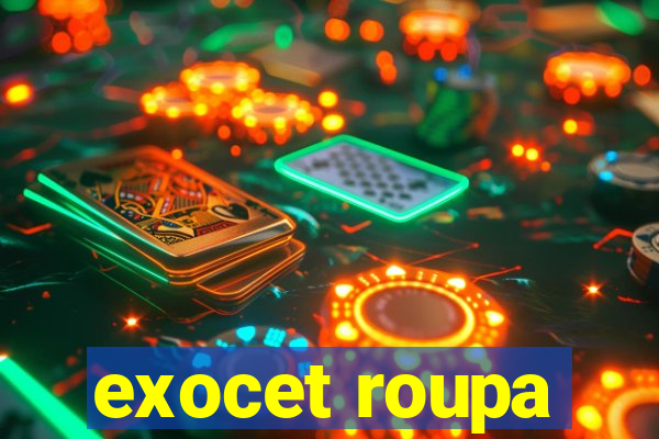 exocet roupa