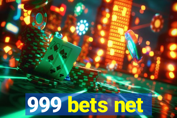 999 bets net