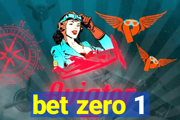 bet zero 1