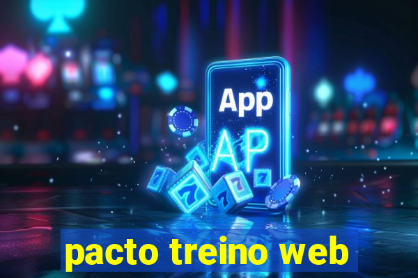 pacto treino web