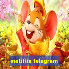 metiflix telegram