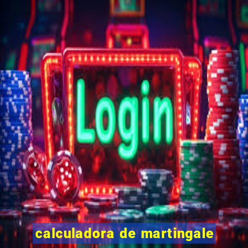 calculadora de martingale