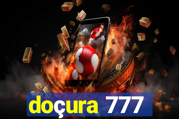 doçura 777