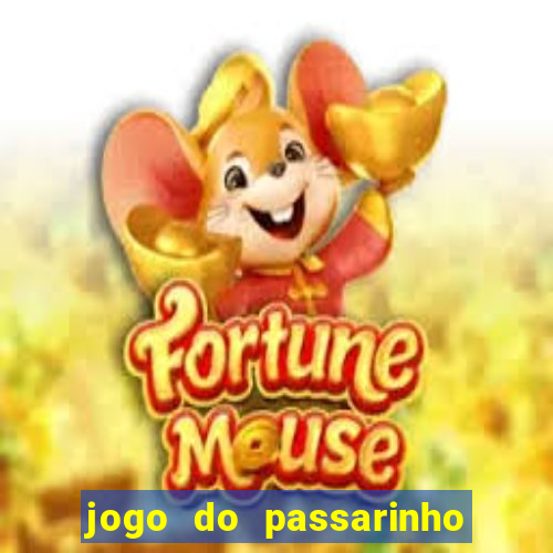 jogo do passarinho para ganhar dinheiro