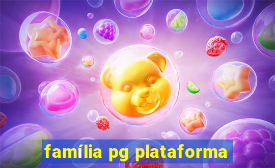 família pg plataforma