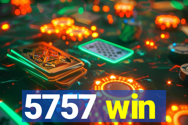 5757 win