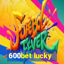 600bet lucky