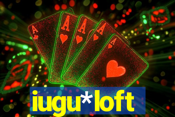 iugu*loft