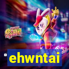 ehwntai