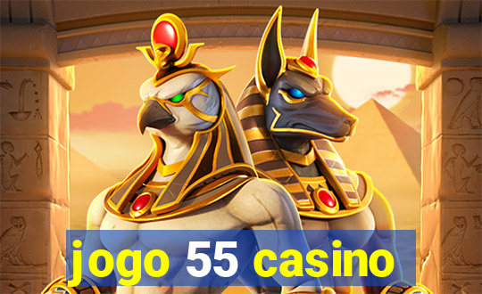 jogo 55 casino