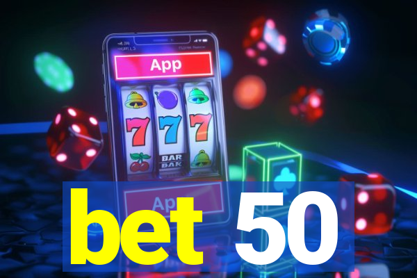 bet 50