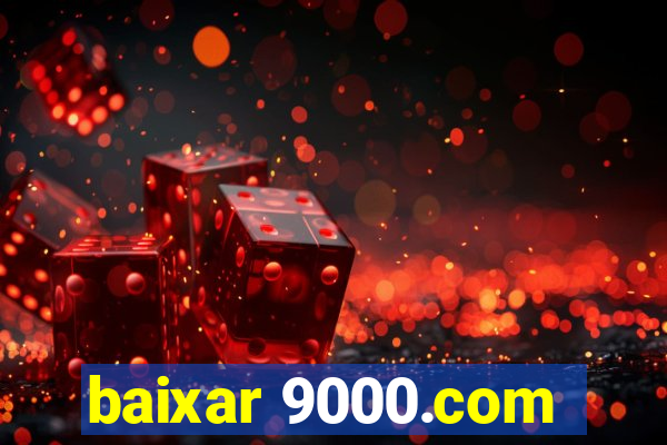 baixar 9000.com