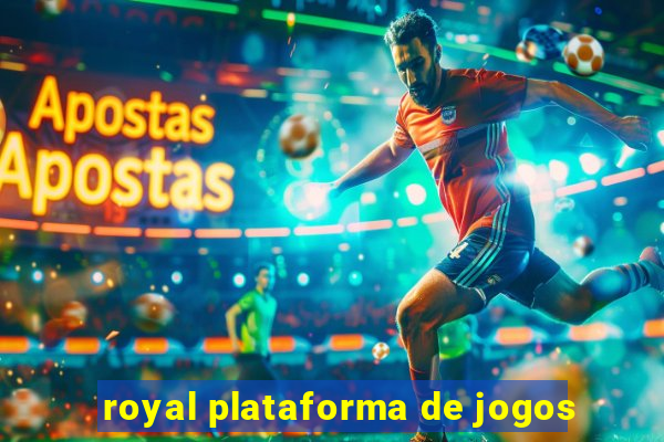 royal plataforma de jogos