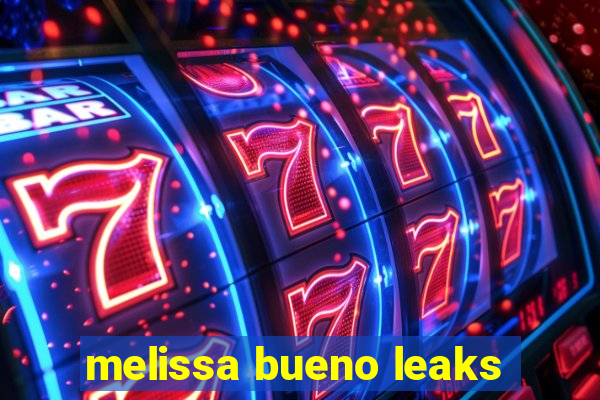 melissa bueno leaks