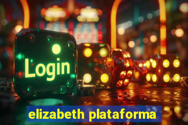 elizabeth plataforma