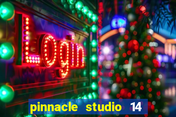 pinnacle studio 14 download portugues completo + serial