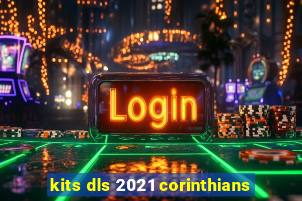 kits dls 2021 corinthians