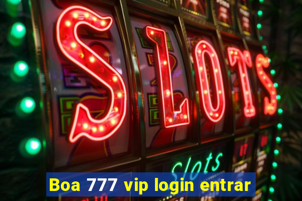 Boa 777 vip login entrar