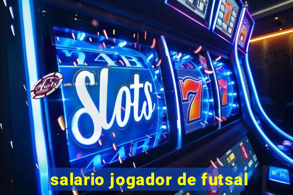 salario jogador de futsal