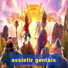 assistir gentais