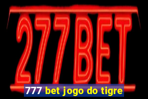 777 bet jogo do tigre