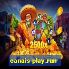 canais play.run