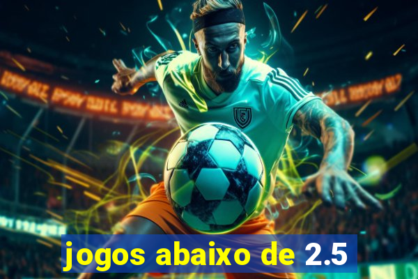 jogos abaixo de 2.5