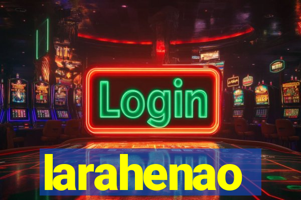 larahenao