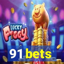 91 bets